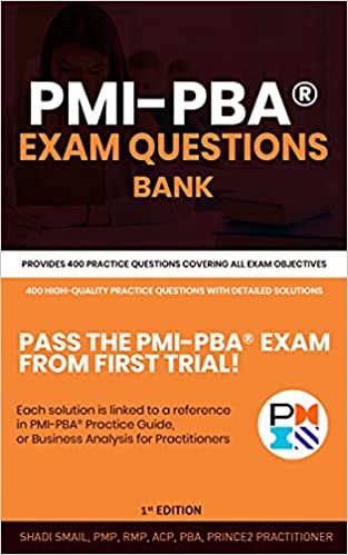PMI-PBA® Exam Questions Bank: Provides 400 practice questions covering all exam objectives - Epub + Converted Pdf
